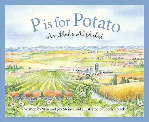 P is for Potato: An Idaho Alphabet (Discover America State by State)
