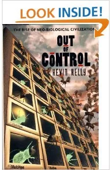 Out Of Control: The Rise Of Neo-biological Civilization