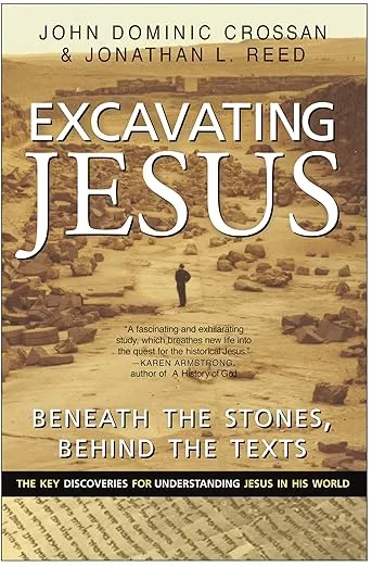 Excavating Jesus: Beneath the Stones, Behind the Texts