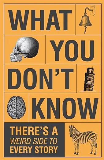What You Don't Know - There's a Weird Side to Every Story