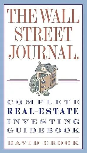 The Wall Street Journal. Complete Real-Estate Investing Guidebook (Wall Street Journal Guides)