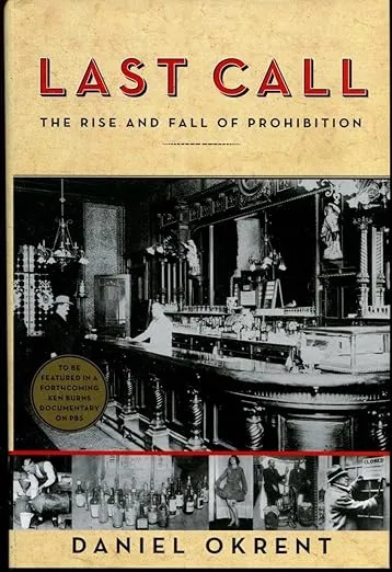 Last Call: The Rise and Fall of Prohibition
