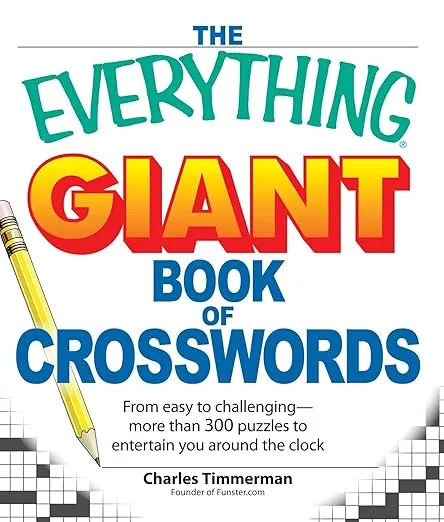 The Everything Giant Book of Crosswords: From easy to challenging, more than 300 puzzles to entertain you around the clock (Everything® Series)