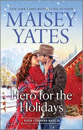 Hero for the Holidays: A Heartwarming Cowboy Christmas Romance Tale of Second Chances, Unresolved Love, and Family Reunion (Four Corners Ranch)