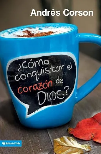 ¿Cómo conquistar el corazón de Dios? (Spanish Edition)