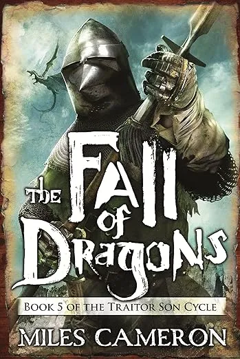 Fall of Dragons (The Traitor Son Cycle, 5)