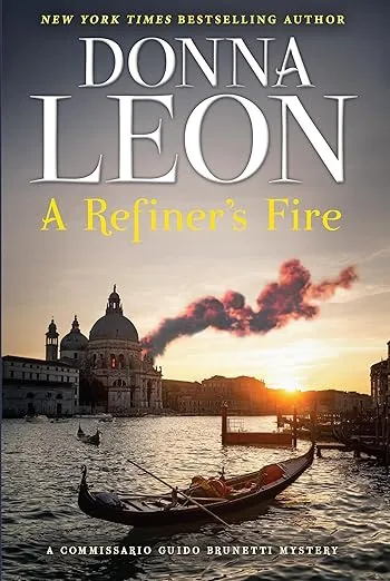 A Refiner’s Fire: A Commissario Guido Brunetti Mystery (The Commissario Guido Brunetti Mysteries, 33)
