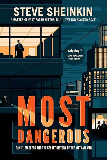 Most Dangerous: Daniel Ellsberg and the Secret History of the Vietnam War (National Book Award Finalist)