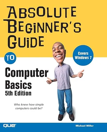 Absolute Beginner's Guide to Computer Basics
