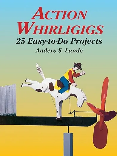 Action Whirligigs: 25 Easy-to-Do Projects (Dover Crafts: Woodworking)