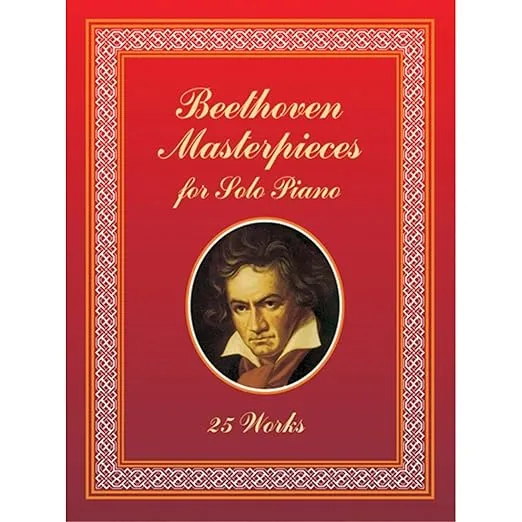 Beethoven Masterpieces for Solo Piano: 25 Works (Dover Classical Piano Music)
