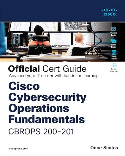 Cisco Cybersecurity Operations Fundamentals CBROPS 200-201 Official Cert Guide (Certification Guide)
