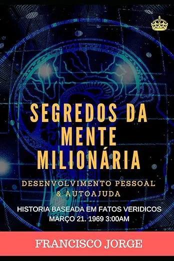 SEGREDOS DA MENTE MILIONÁRIA: Um mundo a seus pés (Portuguese Edition)