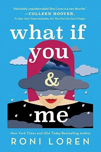 What If You & Me: A Breathlessly Hot & Emotional Contemporary Romance (Say Everything, 2)