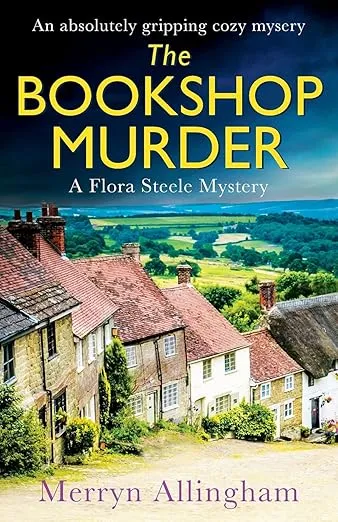 The Bookshop Murder: An absolutely gripping cozy mystery (A Flora Steele Mystery)