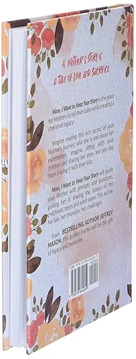 Mom, I Want to Hear Your Story: A Mother's Guided Journal To Share Her Life & Her Love