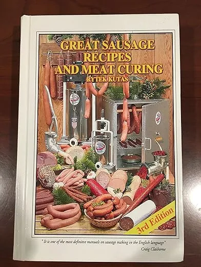 Great Sausage Recipes and Meat Curing: The Bible of Sausage Making