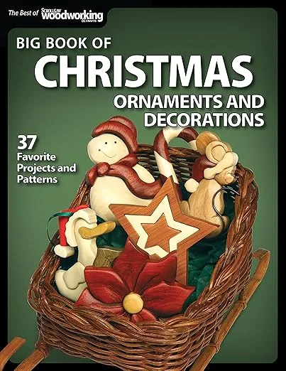 Big Book of Christmas Ornaments and Decorations: 37 Favorite Projects and Patterns (Fox Chapel Publishing) Scroll Saw Designs for Santas, Wreaths, 3D & More using Fretwork, Compound, Intarsia, & Inlay