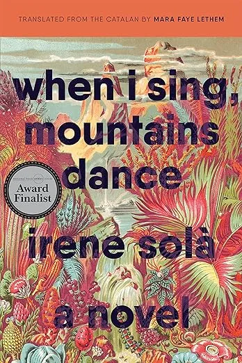 When I Sing, Mountains Dance: A Novel