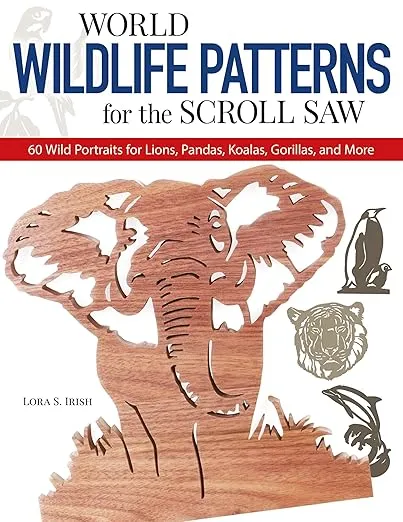 World Wildlife Patterns for the Scroll Saw: 60 Wild Portraits for Lions, Pandas, Koalas, Gorillas and More (Fox Chapel Publishing)