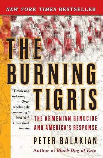 The Burning Tigris: The Armenian Genocide and America's Response