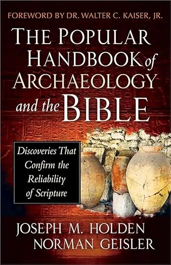 The Popular Handbook of Archaeology and the Bible: Discoveries That Confirm the Reliability of Scripture