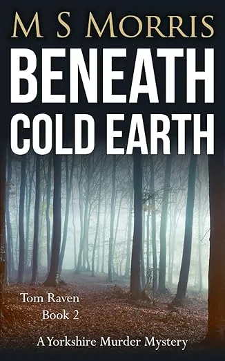 Beneath Cold Earth: A Yorkshire Murder Mystery (DCI Tom Raven Crime Thrillers)