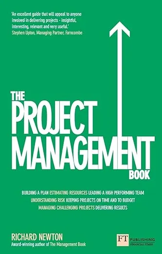 The Project Management Book: How to Manage Your Projects To Deliver Outstanding Results (The X Book)