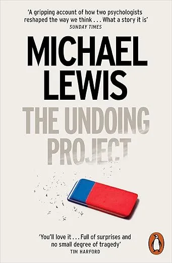 THE UNDOING PROJECT : A FRIENDSHIP THAT CHANGED THE WORLD
