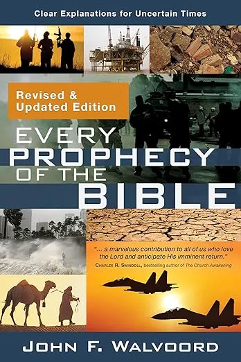 Every Prophecy of the Bible: Clear Explanations for Uncertain Times (Revised & Updated Edition)