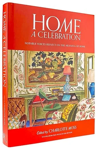 Home: A Celebration: Notable Voices Reflect on the Meaning of Home