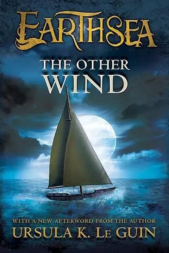 The Other Wind (The Earthsea Cycle) (The Earthsea Cycle, 6)