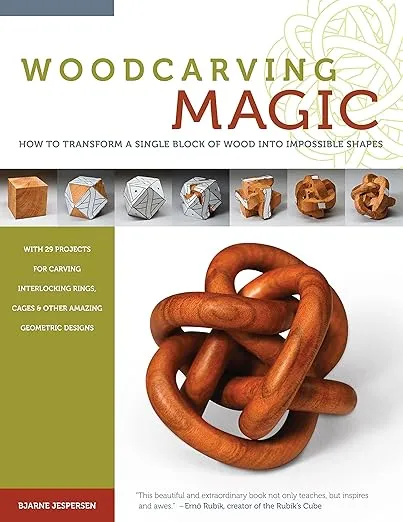 Woodcarving Magic: How to Transform A Single Block of Wood Into Impossible Shapes (Fox Chapel Publishing) 29 Mind-Boggling Designs from Borromean Rings to Dodecahedrons with Instructions and Diagrams