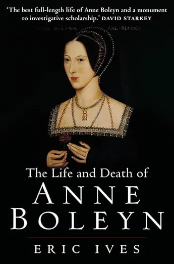 The Life and Death of Anne Boleyn