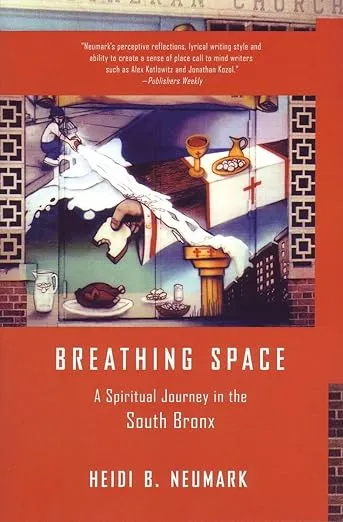 Breathing Space: A Spiritual Journey in the South Bronx