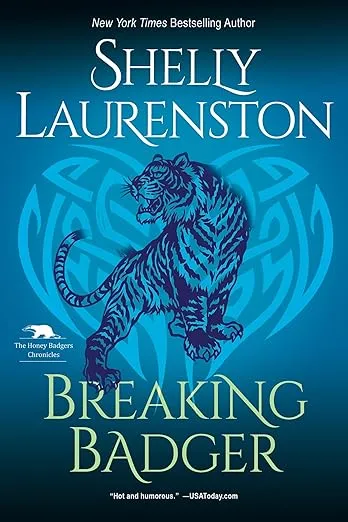 Breaking Badger: A Hilarious Shifter Romance (The Honey Badger Chronicles)