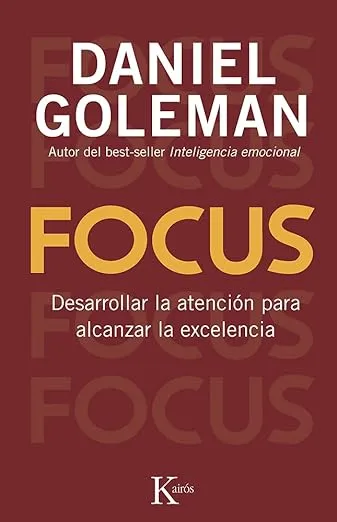 Focus: Desarrollar la atención para alcanzar la excelencia (Spanish Edition)