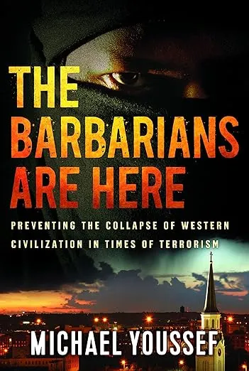 The Barbarians Are Here: Preventing the Collapse of Western Civilization in Times of Terrorism
