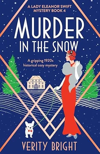 Murder in the Snow: A gripping 1920s historical cozy mystery (A Lady Eleanor Swift Mystery)