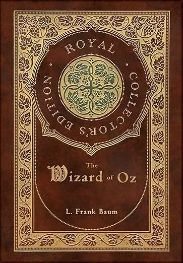 The Wizard of Oz (Royal Collector's Edition) (Case Laminate Hardcover with Jacket)