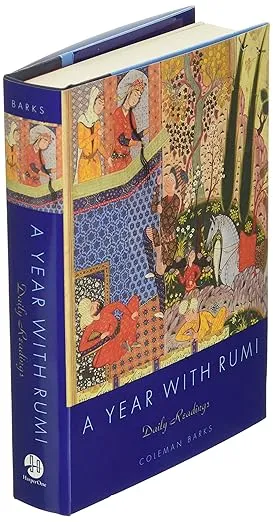 A Year with Rumi: Daily Reflections with the Timeless Poetry of Rumi, Featuring 15 Previously Unpublished Poems for Deepening Connection and Inner Journey