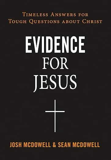 Evidence for Jesus: Timeless Answers for Tough Questions about Christ