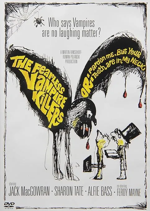 The Fearless Vampire Killers, or Pardon Me but Your Teeth Are in My Neck