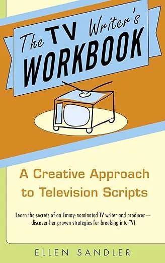 The TV Writer's Workbook: A Creative Approach To Television Scripts