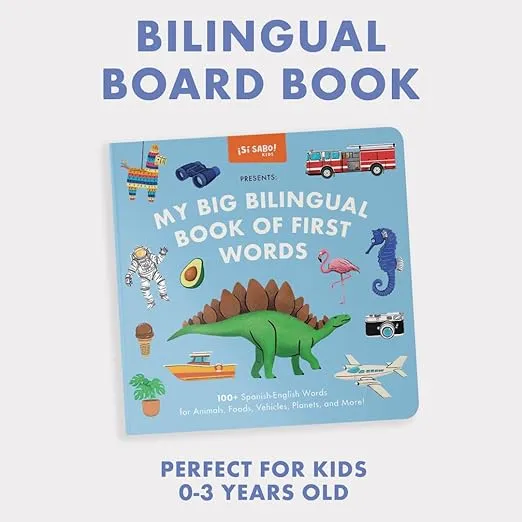 My Big Bilingual Book of First Words: 100+ English-Spanish Words for Animals, Foods, Vehicles, Planets, and More! (Sí Sabo Kids)