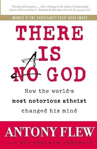 There Is a God: How the World's Most Notorious Atheist Changed His Mind