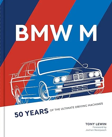 BMW M: 50 Years of the Ultimate Driving Machines