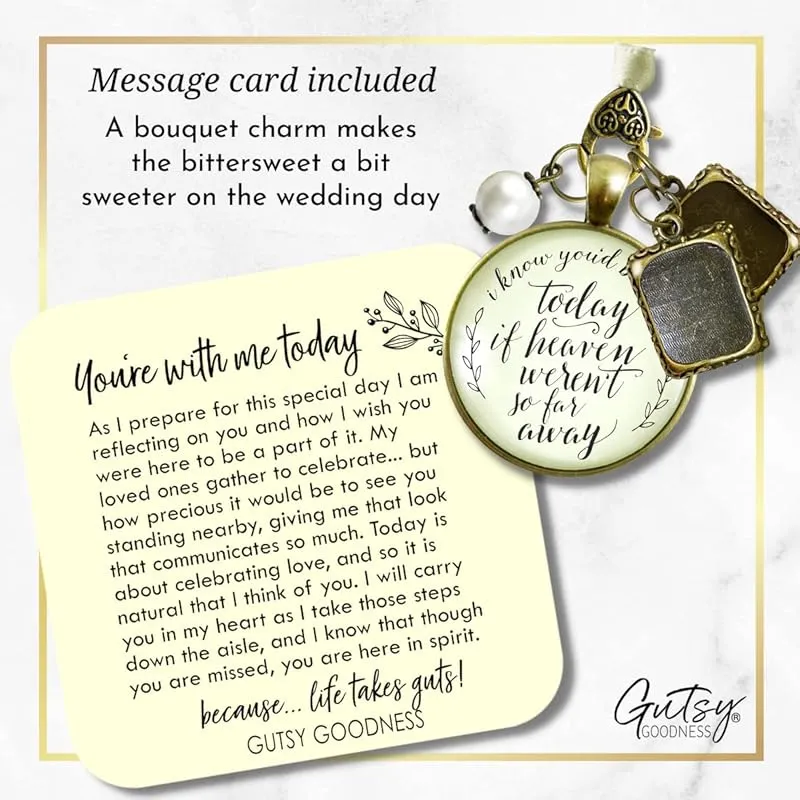 Bouquet Photo Charms Wedding Memory I Know You'd Be Here Today If Heaven Honor Any Loved One Missed Vintage Bronze Jewelry Cream Glass Pendant White Bead 2 Frames Ties to Bride's Flowers DIY Template
