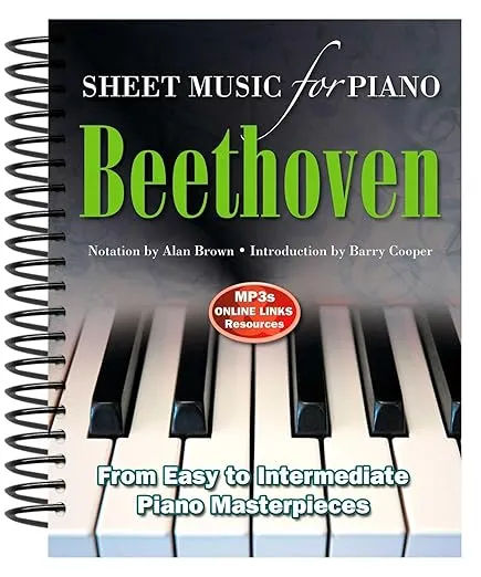 Ludwig Van Beethoven: Sheet Music for Piano: From Easy to Intermediate, Over 25 Masterpieces