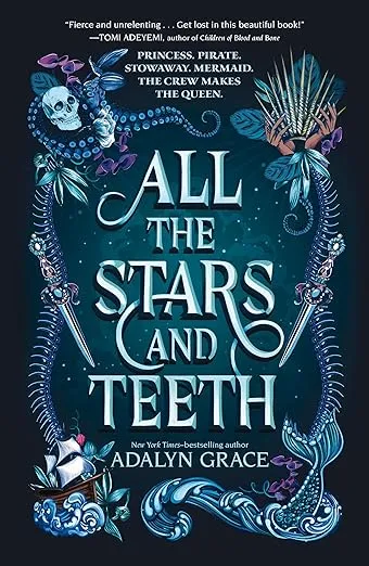 All the Stars and Teeth (All the Stars and Teeth Duology, 1)